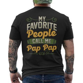 My Favorite People Call Me Pap Pap Funny Fathers Day Gifts Gift For Mens Mens Back Print T-shirt | Mazezy