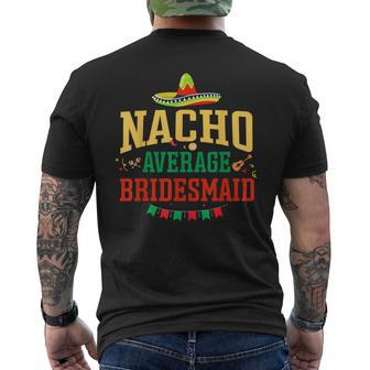 Nacho Average Bridesmaid Cinco De Mayo Nacho Bridesmaid Men's Crewneck Short Sleeve Back Print T-shirt - Monsterry AU
