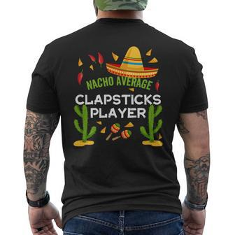 Nacho Average Clapsticks Player Cinco De Mayo Men's T-shirt Back Print | Mazezy