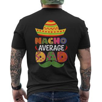 Nacho Average Dad Cinco De Mayo Sombrero Mexican Dad Joke Mens Back Print T-shirt - Seseable