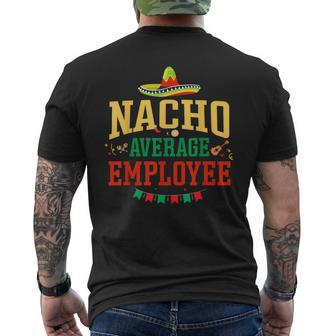 Nacho Average Employee Cinco De Mayo Fiesta Nacho Employee Men's Crewneck Short Sleeve Back Print T-shirt - Monsterry AU