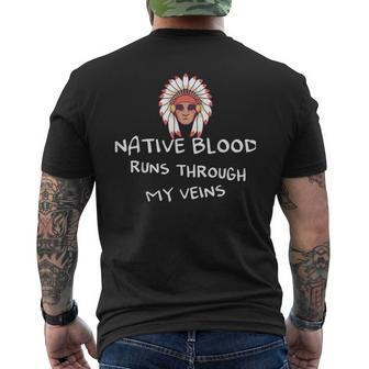 Native Blood Runs Through My Veins For A Native Men's T-shirt Back Print - Seseable