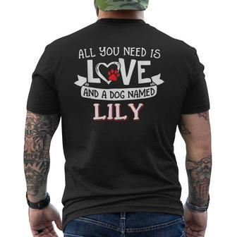 All You Need Is Love And A Dog Named Lily Small Large Men's T-shirt Back Print | Seseable CA