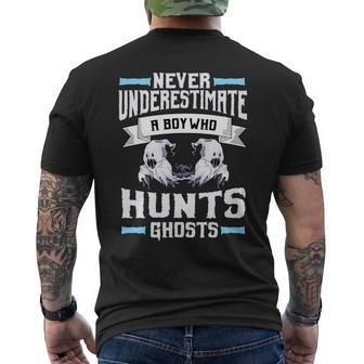 Never Underestimate A Boy Who Hunts Ghosts Ghost Hunting Hunting Funny Gifts Mens Back Print T-shirt | Mazezy