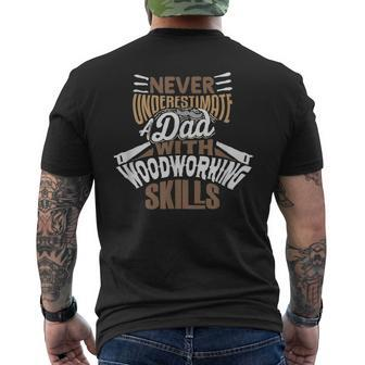 Never Underestimate A Dad With Woodworking Skills Mens Back Print T-shirt - Seseable