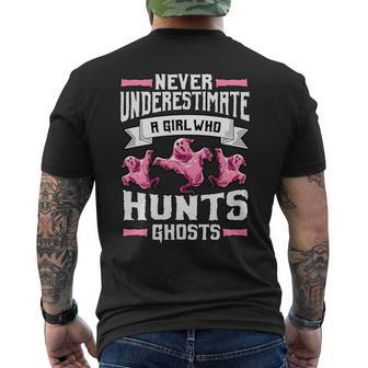 Never Underestimate A Girl Who Hunts Ghosts Ghost Hunting Hunting Funny Gifts Mens Back Print T-shirt | Mazezy