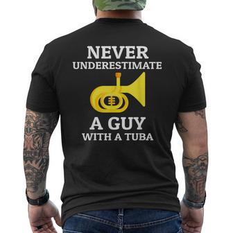 Never Underestimate A Guy With A Tuba Mens Tuba Player Music Mens Back Print T-shirt - Seseable