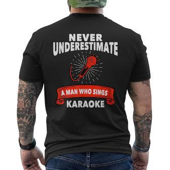 Never Underestimate A Man Who Sings Karaoke Gift Karaoke Gift For Mens Mens Back Print T-shirt | Mazezy