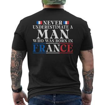 Never Underestimate A Man Who Was Born In France Mens Back Print T-shirt - Seseable