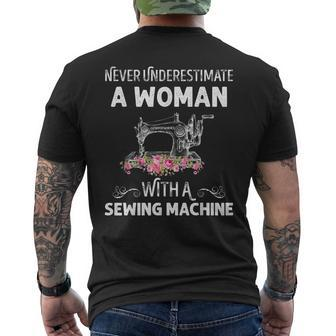Never Underestimate A Woman With A Sewing Machine Gift Sewing Funny Gifts Mens Back Print T-shirt | Mazezy