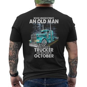 Never Underestimate An Old Man Who Is A Trucker Born October Mens Back Print T-shirt - Seseable