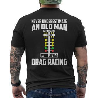 Never Underestimate An Old Man Who Loves Drag Racing Grandpa Mens Back Print T-shirt - Seseable