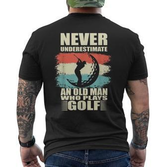 Never Underestimate An Old Man Who Plays Golf Funny Golf Old Man Funny Gifts Mens Back Print T-shirt | Mazezy