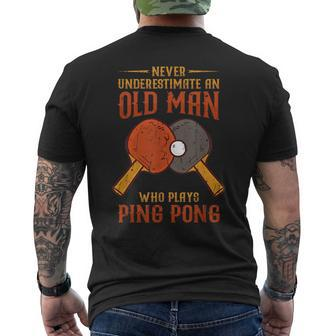 Never Underestimate An Old Man Who Plays Ping Pong Sport Old Man Funny Gifts Mens Back Print T-shirt | Mazezy