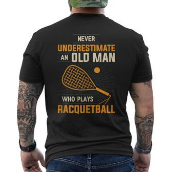 Never Underestimate An Old Man Who Plays Racquetball Funny A Mens Back Print T-shirt - Seseable