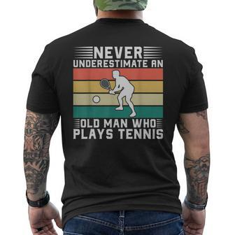 Never Underestimate An Old Man Who Plays Tennis Gift For Mens Old Man Funny Gifts Mens Back Print T-shirt | Mazezy