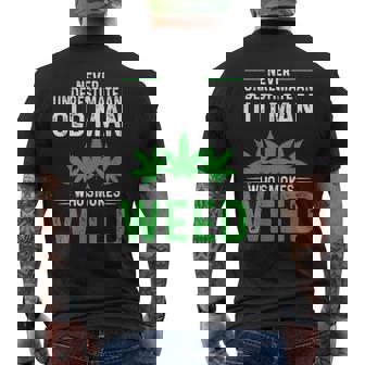 Never Underestimate An Old Man Who Smokes Weed Funny Weed Old Man Funny Gifts Mens Back Print T-shirt | Mazezy