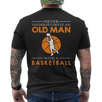 Never Underestimate An Old Man With A Basketball Gift For Mens Old Man Funny Gifts Mens Back Print T-shirt | Mazezy