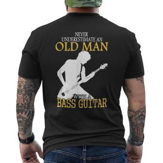 Never Underestimate An Old Man With A Bass Guitar Music Gift Mens Back Print T-shirt - Seseable