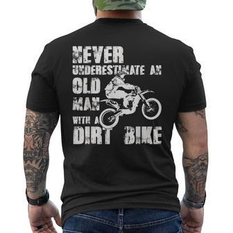 Never Underestimate An Old Man With A Dirt Bike Bikers Gift Old Man Funny Gifts Mens Back Print T-shirt | Mazezy