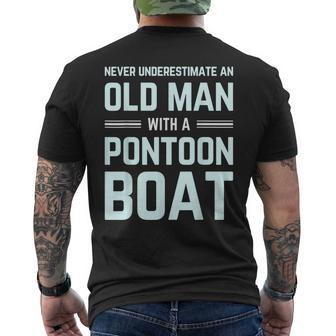 Never Underestimate An Old Man With A Pontoon Boat Captain Old Man Funny Gifts Mens Back Print T-shirt