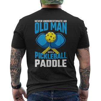 Never Underestimate Old Man Pickleball Paddle Dad Husband Gift For Mens Mens Back Print T-shirt | Mazezy