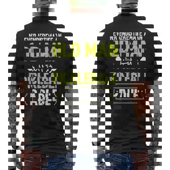 Never Underestimate Old Man With Pickleball Paddle Old Man Funny Gifts Mens Back Print T-shirt | Mazezy