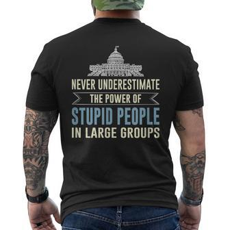 Never Underestimate Stupid People In Large Groups Mens Back Print T-shirt | Mazezy