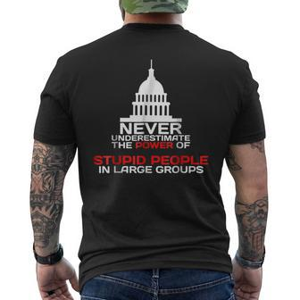 Never Underestimate Stupid People In Large Groups Political Political Funny Gifts Mens Back Print T-shirt | Mazezy