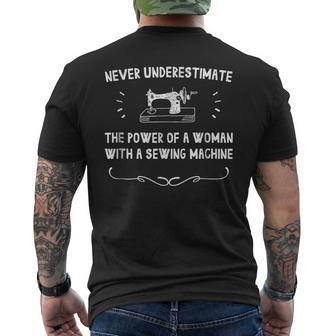 Never Underestimate The Power Of A Woman W A Sewing Machine Sewing Funny Gifts Mens Back Print T-shirt | Mazezy