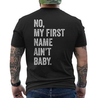 No My First Name Aint Baby Funny Saying Humor Mens Back Print T-shirt | Mazezy UK