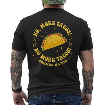 No More Tacos No More Tacos Commas Matter Grammar Men's T-shirt Back Print - Seseable