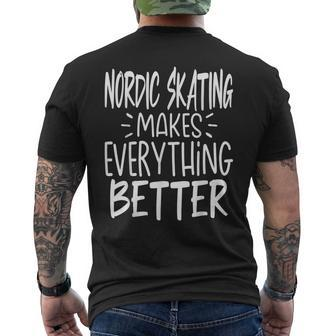 Nordic Skating Makes Everything Better Nordic Skater Men's T-shirt Back Print | Mazezy