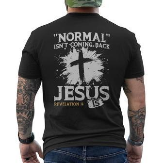 Normal Isnt Coming Back Jesus Is - Normal Isnt Coming Back Jesus Is Mens Back Print T-shirt - Monsterry