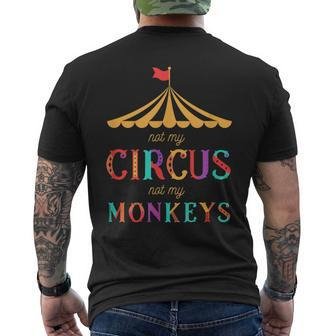 Not My Circus Not My Monkeys T Drama Free Men's T-shirt Back Print | Mazezy
