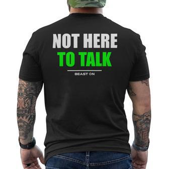 Not Here To Talk Gym Fitness Workout Bodybuilding Gains Green Mens Back Print T-shirt - Monsterry