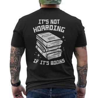 Not Hoarding If Its Books Funny Reading Bookworm Librarian Reading Funny Designs Funny Gifts Mens Back Print T-shirt | Mazezy