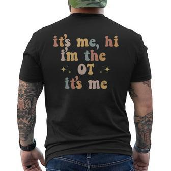 Occupational Therapy Therapist Its Me Hi Im The Ot Its Me Therapist Funny Gifts Mens Back Print T-shirt | Mazezy