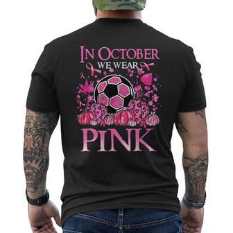In October We Wear Pink Soccer Breast Cancer Awareness Men's T-shirt Back Print - Thegiftio