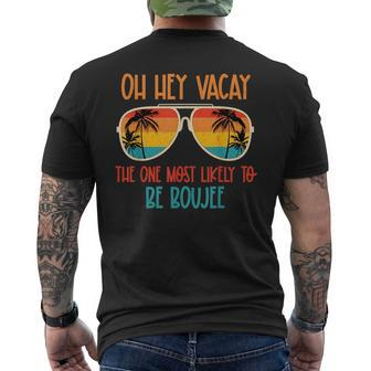 Oh Hey Vacay Most Likely To Be Boujee Sunglasses Summer Trip Mens Back Print T-shirt | Mazezy