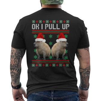 Ok I Pull Up Capybara Ugly Christmas Sweater Meme Men's T-shirt Back Print | Mazezy