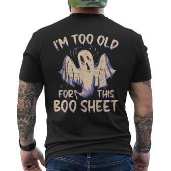 I Am Too Old For This Boo Sheet Happy Halloween Men's T-shirt Back Print | Mazezy