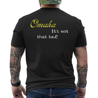 Omaha Is Not That Bad Funny Nebraska Usa Pride Mens Back Print T-shirt | Mazezy
