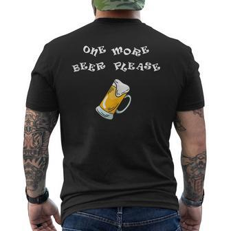 One More Beer Please Drunken Saying For Men Grandpa Dad  Mens Back Print T-shirt