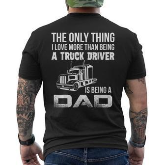 Only Thing I Love More Than Being Truck Driver Is Being Dad Mens Back Print T-shirt - Thegiftio UK