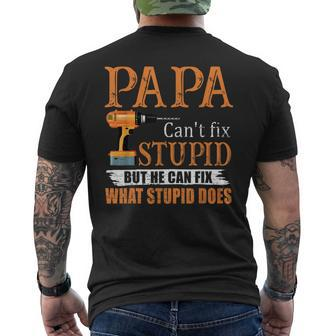 Papa Cant Fix Stupid But He Can Fix What Stupid Does Men's Back Print T-shirt | Mazezy