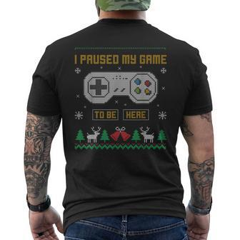 I Paused My Game To Be Here Gaming Ugly Christmas Sweater Men's T-shirt Back Print | Mazezy