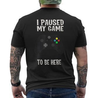 Paused My Game To Be Here Video Gamer Humor Joke Men's T-shirt Back Print | Mazezy