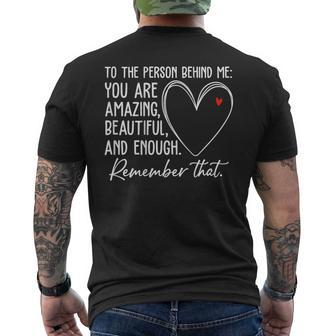 To The Person Behind Me You Are Amazing Beautiful Heart Love Men's T-shirt Back Print - Monsterry AU