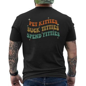 Pet Kitties Suck Titties Spend Fitties On Back Mens Back Print T-shirt | Mazezy